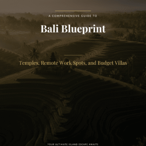 Bali Travel Guide: Temples, Digital Nomad Life, Budget Villas, and Essential Travel Tips