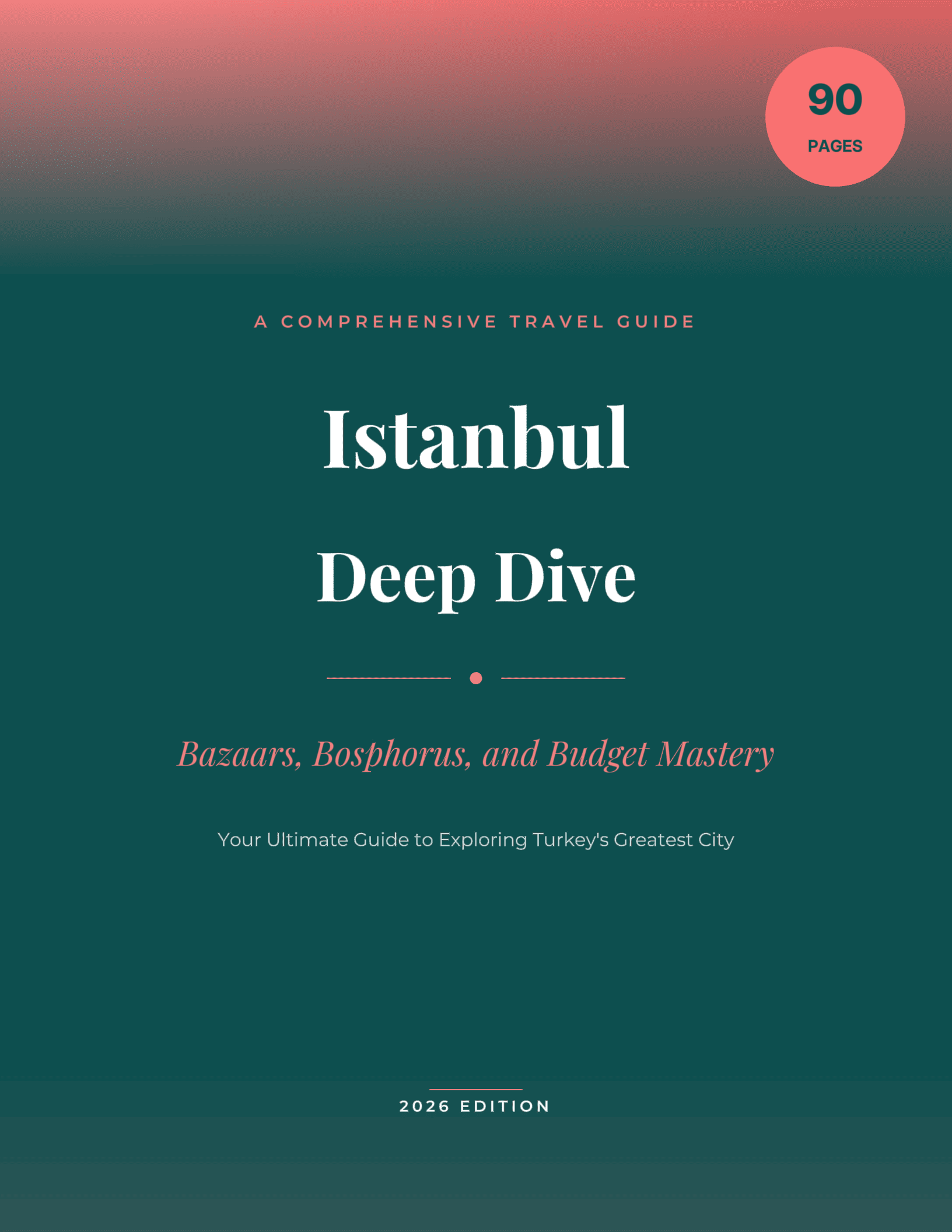 Istanbul Travel Guide: Complete City Handbook, Budget Tips, Neighborhoods, Food, Bosphorus & Day Trips
